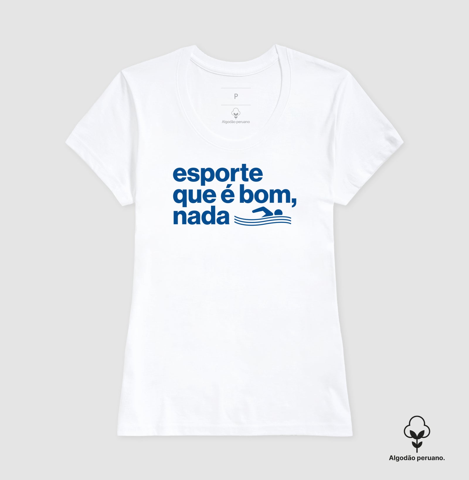 Camiseta Algodão Peruano - Esporte que É Bom, Nada
