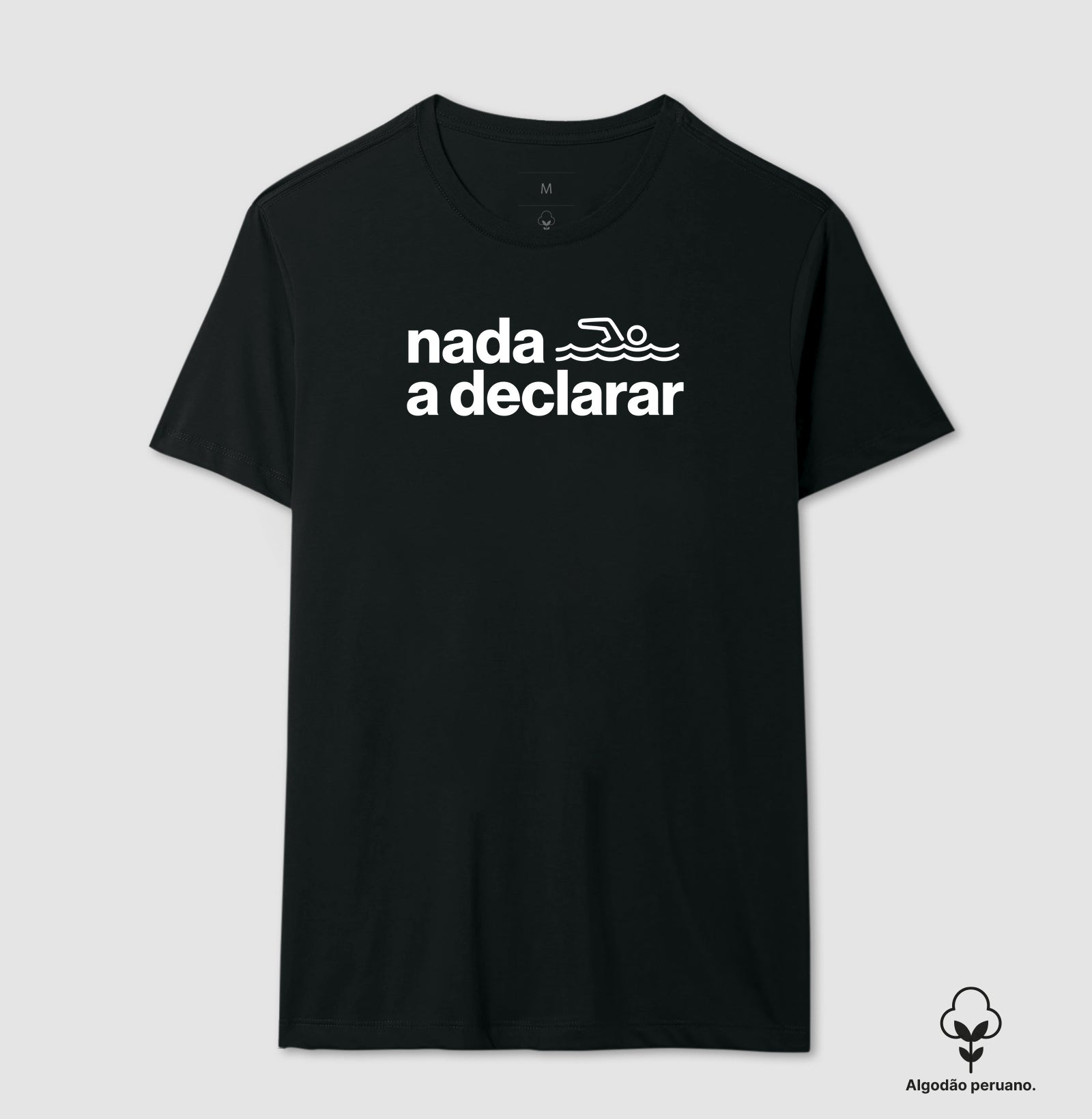 Camiseta Algodão Peruano - Nada a Declarar.