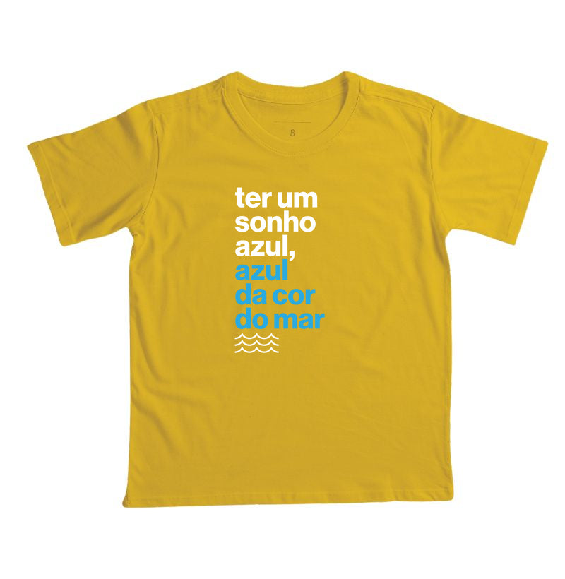 Camiseta Infantil - Ter Um Sonho Azul...