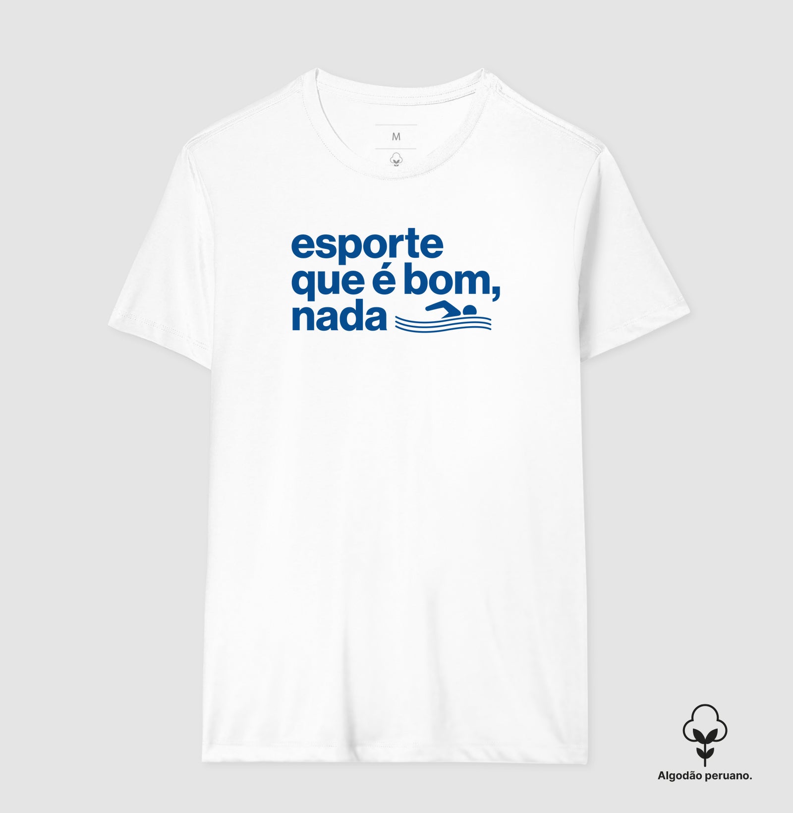 Camiseta Algodão Peruano - Esporte que É Bom, Nada