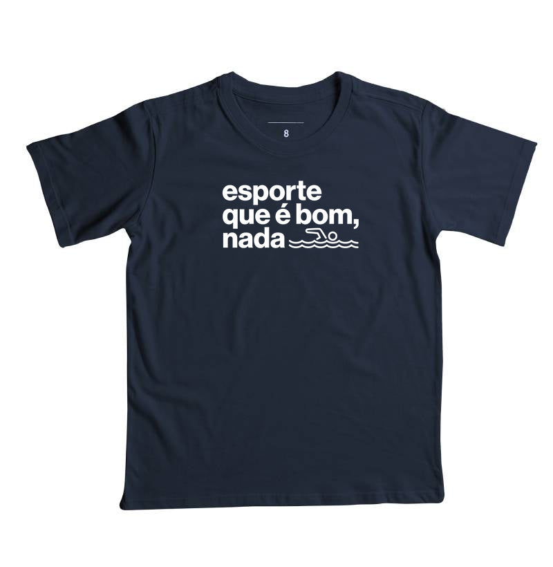 Camiseta Infantil - Esporte que É Bom, Nada