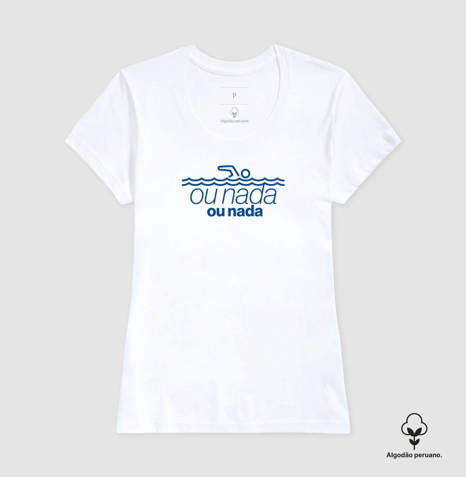Camiseta Algodão Peruano - Ou Nada, ou Nada