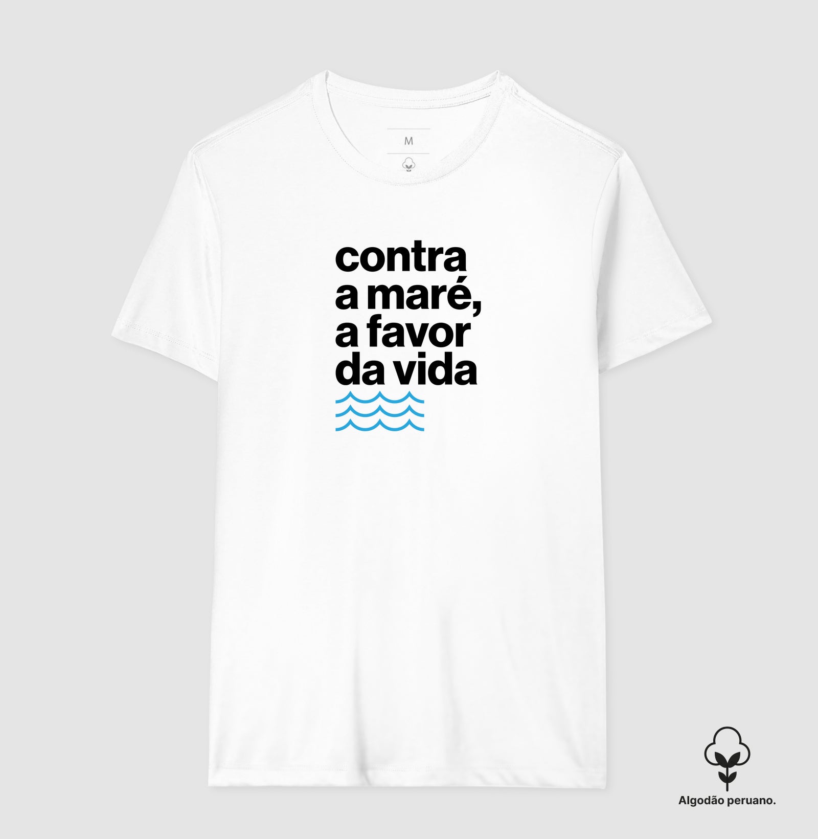 Camiseta Algodão Peruano - Contra a Maré