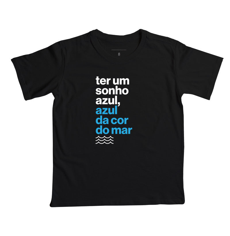 Camiseta Infantil - Ter Um Sonho Azul...