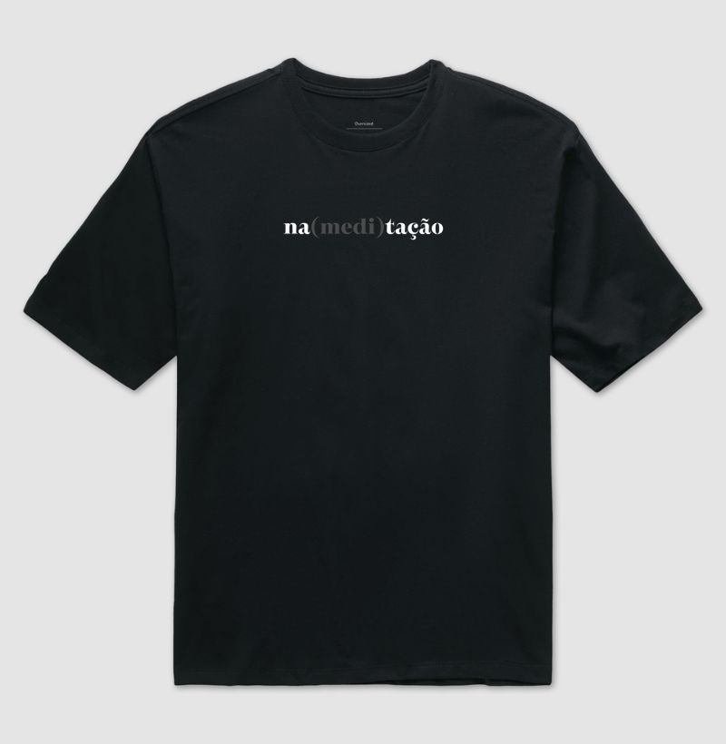 Camiseta Oversized - Na (medi) Tação