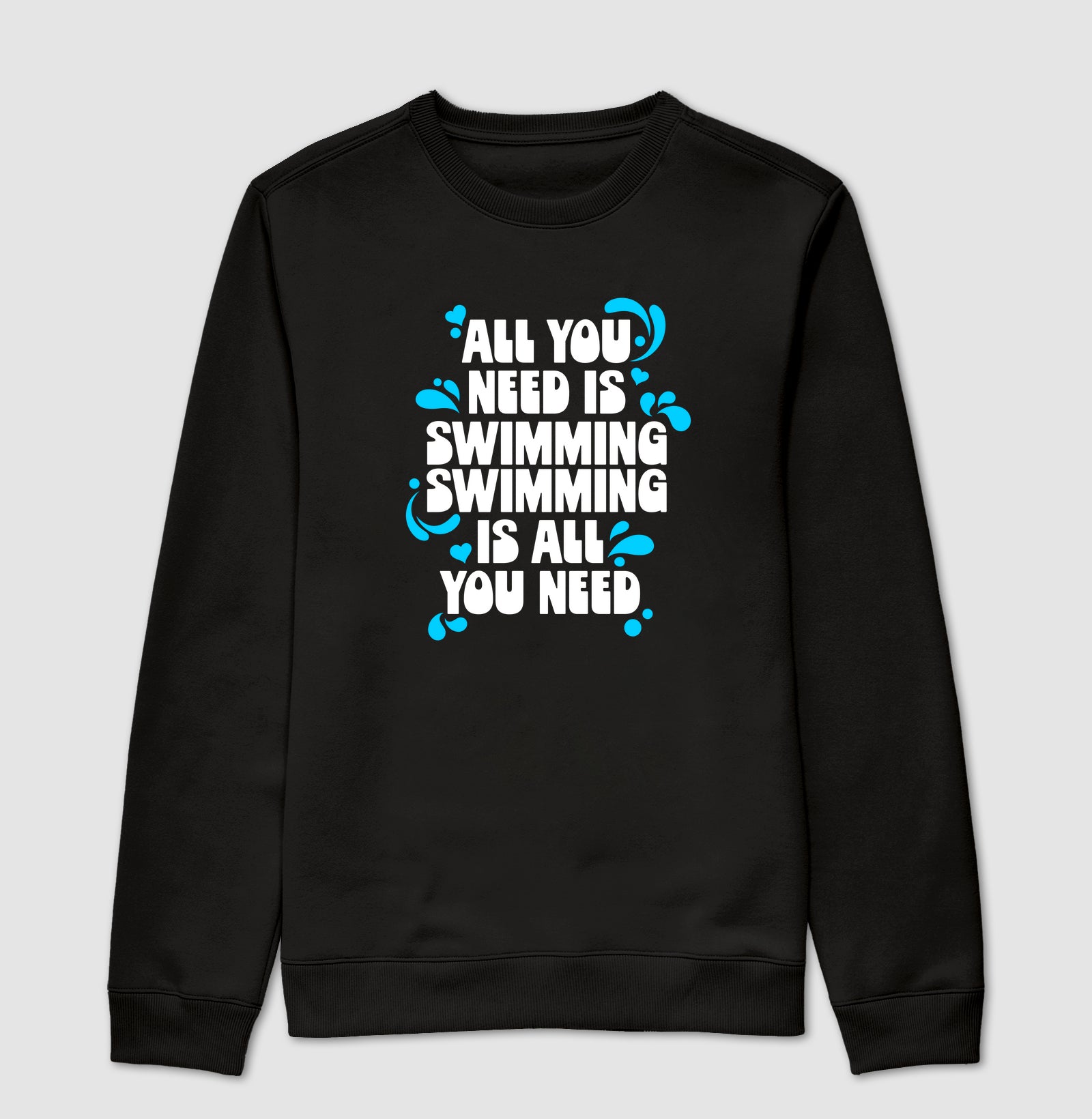 Suéter Moletom - All You Need Is Swimming