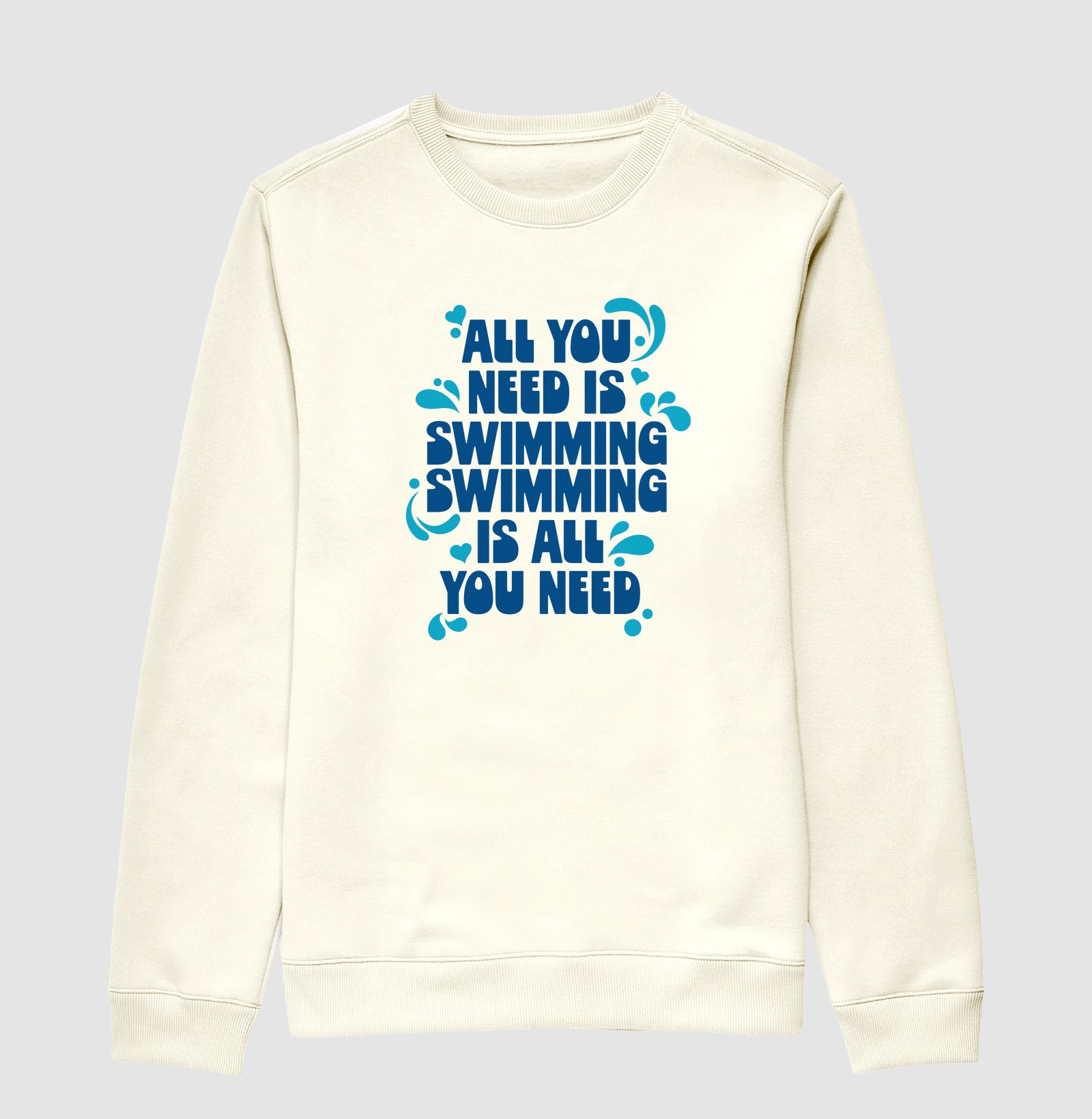 Suéter Moletom - All You Need Is Swimming