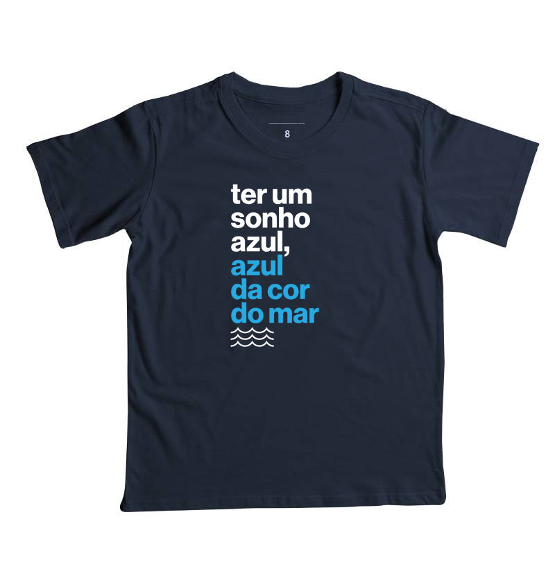 Camiseta Infantil - Ter Um Sonho Azul...