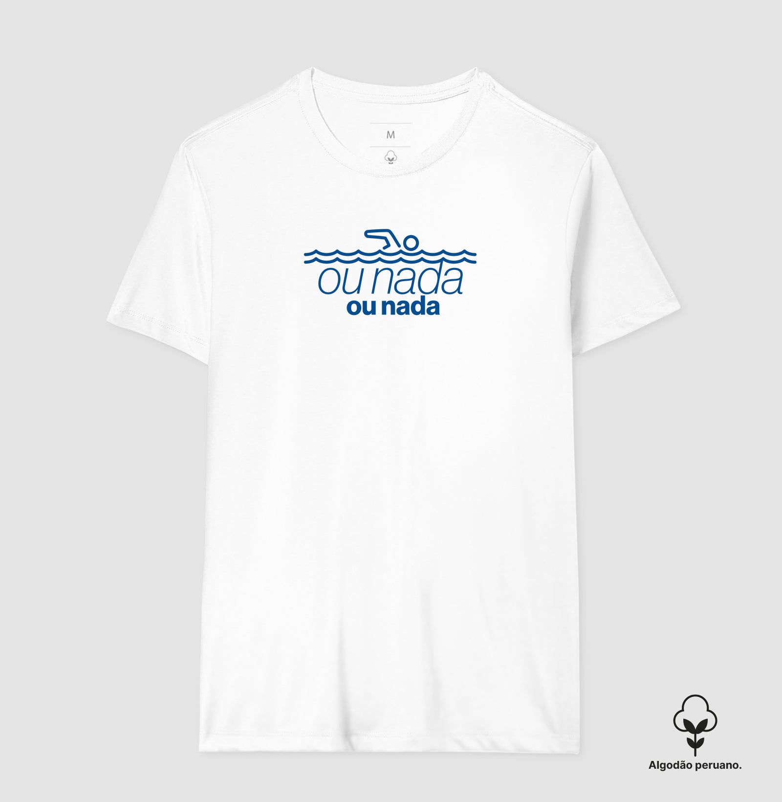Camiseta Algodão Peruano - Ou Nada, ou Nada
